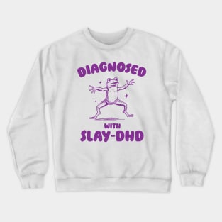 Diagnosed With Slay-DHD, Funny ADHD Shirt, Frog T Shirt, Dumb Y2k Shirt, Stupid Vintage Shirt, Mental Health Cartoon Tee, Silly Meme Crewneck Sweatshirt